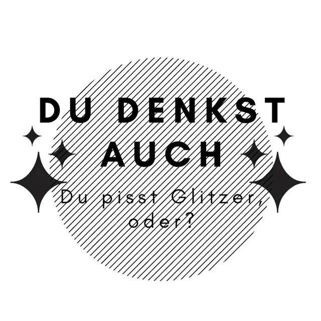 Schnittrebell Plotterdatei Du pisst Glitzer SVG DXF PNG Download