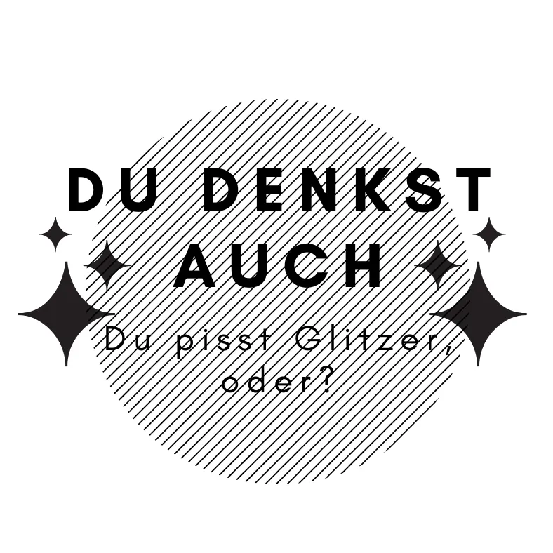 Schnittrebell Plotterdatei Du pisst Glitzer SVG DXF PNG Download